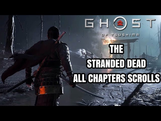 Ghost Of Tsushima: The Stranded Dead All Chapter 2 Scrolls (Silver/Gold) 