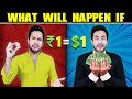 अगर ₹1 = $1 होजाए तो? | What If 1 Rupee Becomes 1 Dollar