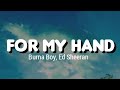 Burna Boy - For My Hand Ft. Ed Sheeran (Lyrics)