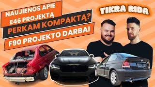 Tikra Rida: Naujienos apie e46 projektą. Perkam kompaktą?