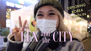 LEX AND THE CITY (S1E2): GOING TO KOREA TOWN, SPENDING A NIGHT INDOORS, IN NEW YORK!!