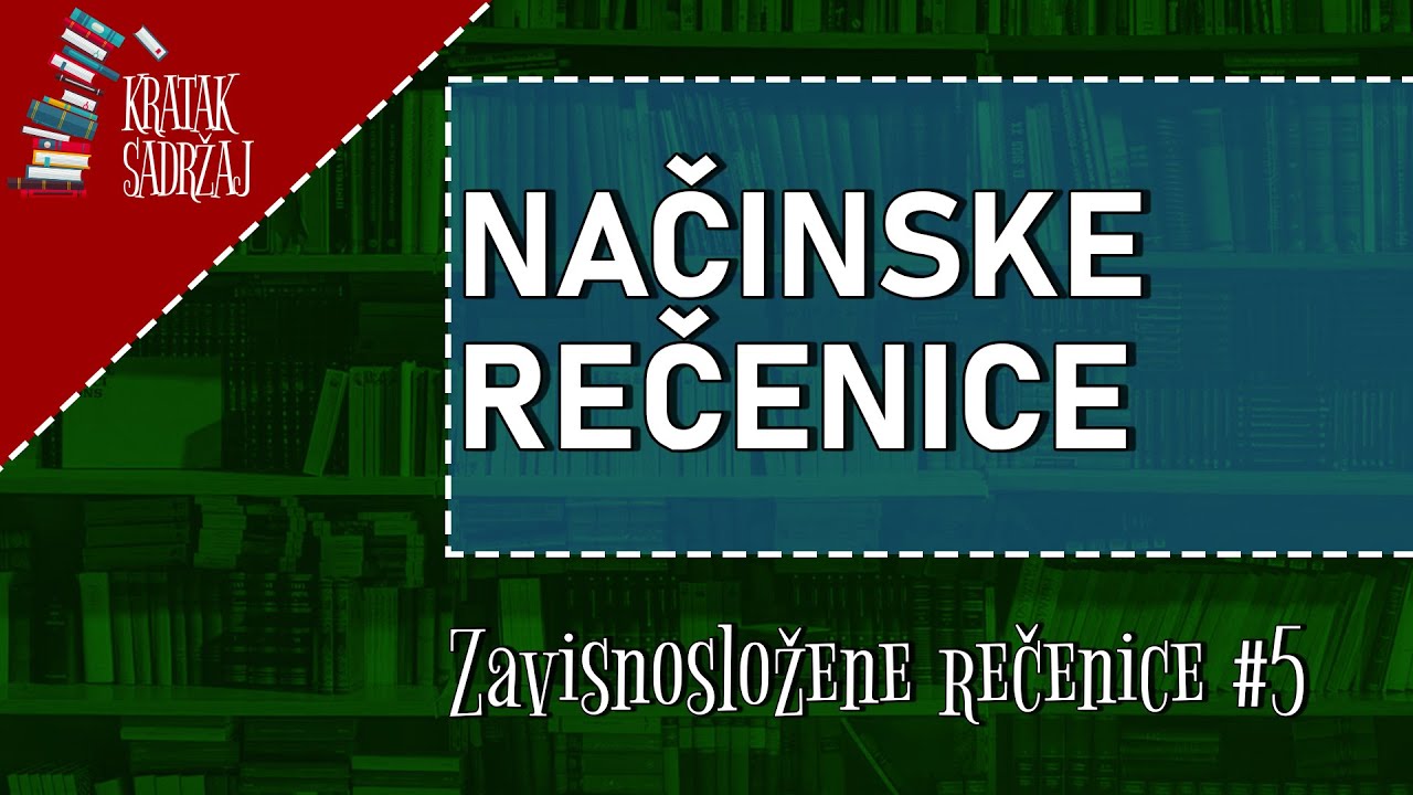 NAČINSKE REČENICE - Zavisnosložene rečenice (#5) | Kratak sadržaj