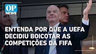 UEFA announces World Cup boycott against FIFA's plan to 'sell the tournament' | OP NEWS