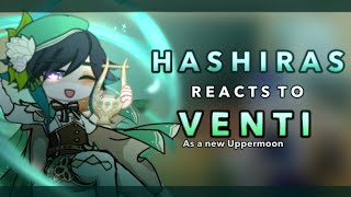 Hashiras react to Venti as an new Uppermoon || RoseGacha