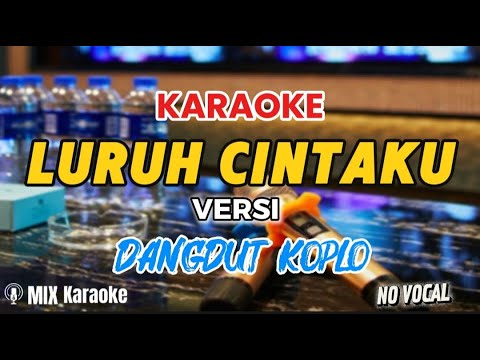 KARAOKE LURUH CINTAKU VERSI DANGDUT KOPLO
