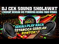 HOREG❗DJ CEK SOUND SHOLAWAT PEMBUKA ACARA ISLAMI FULL CLARITY 🔊