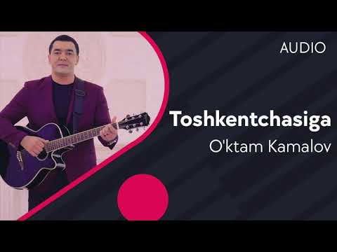 O'ktam Kamalov — Toshkentchasiga | Уктам Камалов — Тошкентчасига (AUDIO)