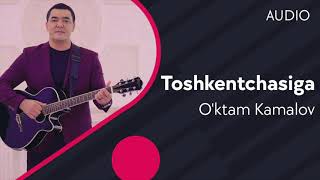 Miniatura del video "O'ktam Kamalov - Toshkentchasiga | Уктам Камалов - Тошкентчасига (AUDIO)"