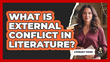 What Is External Conflict In Literature?