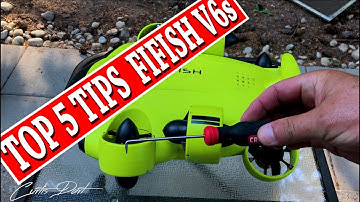 TOP 5 TIPS  for the QYSEA  FiFish v6s Underwater Drone