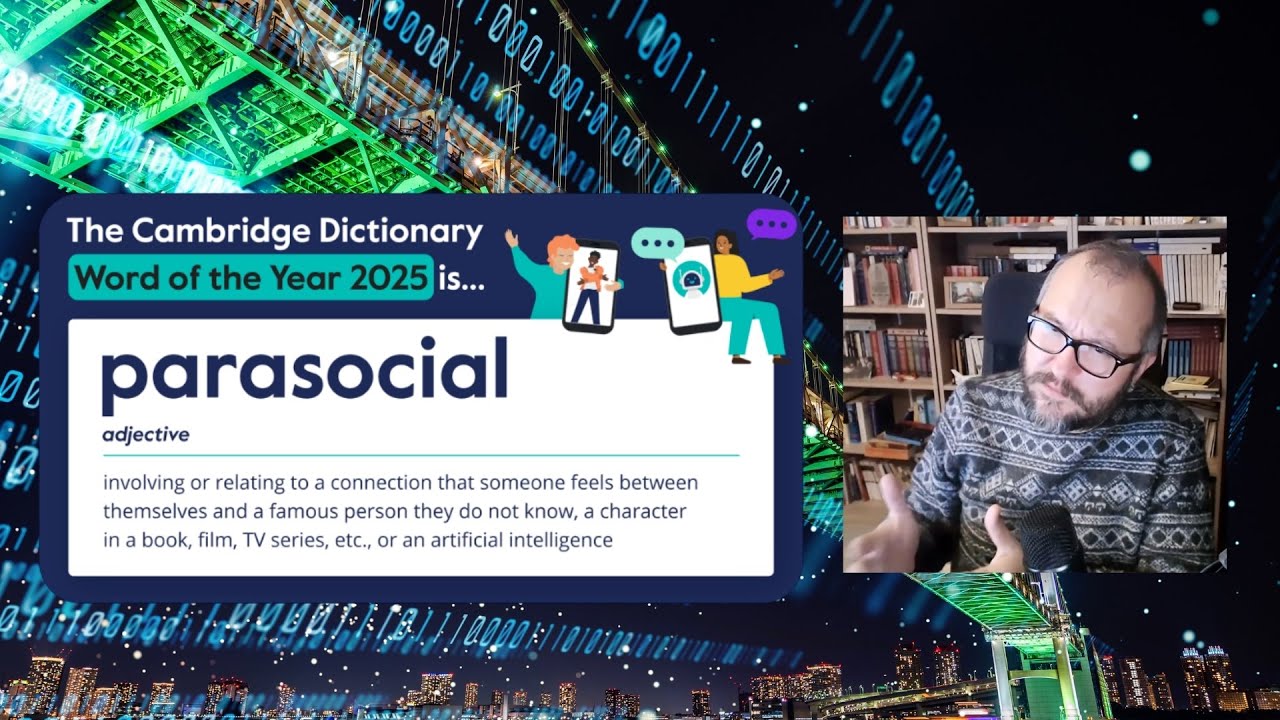 Cambridge'e Göre Yılın Kelimesi: Parasocial / Parasosyal [ENG DUB]