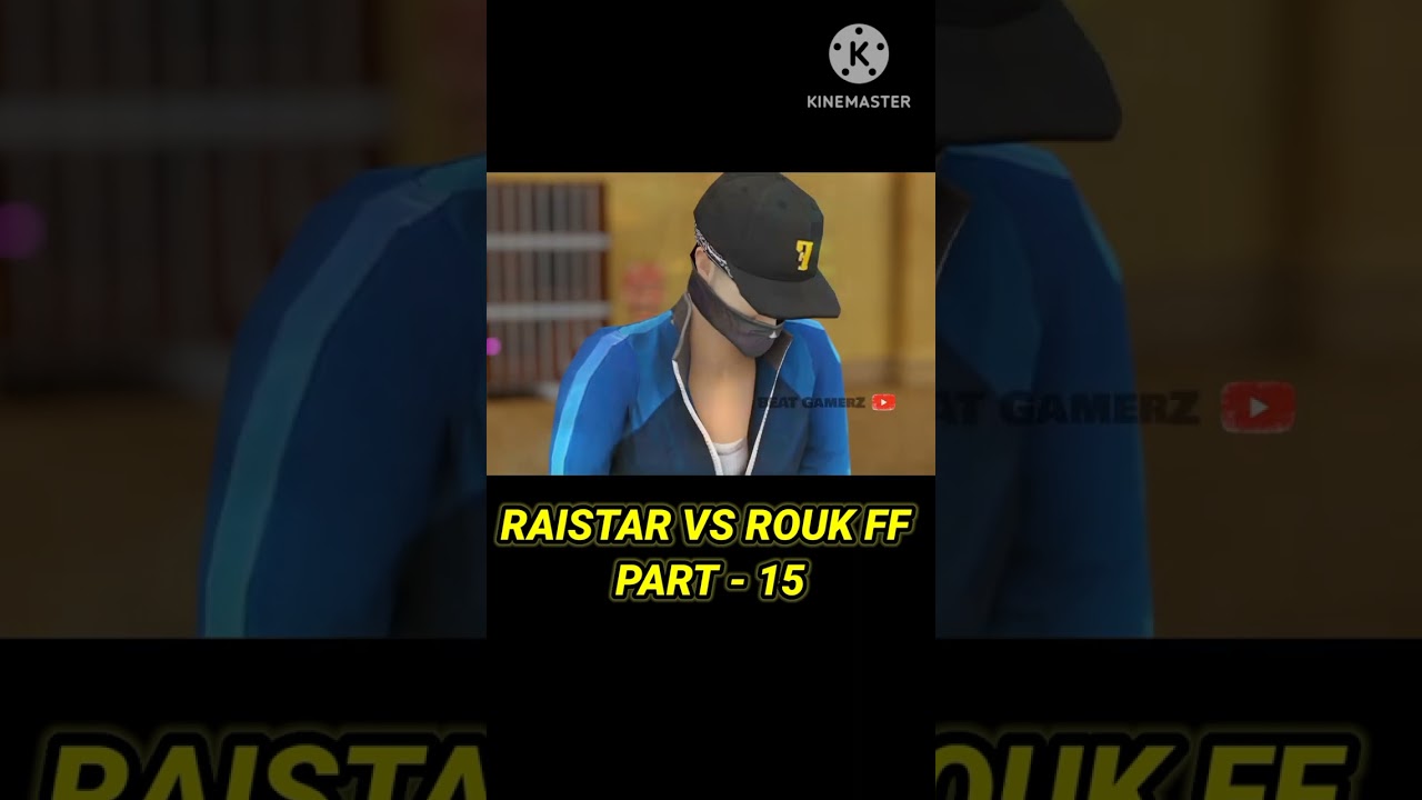 Raistar vs rouk FF part - 15 