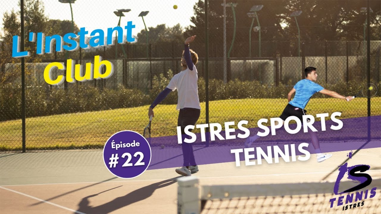 L'Instant Club #22 : Istres Sports Tennis - YouTube