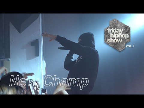 NEW CHAMP 뉴챔프 LIVE at FRIDAY HIPHOP SHOW vol.1