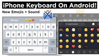 iOS Keyboard On Android With New iOS Emojis & Sound |iPhone Keyboard