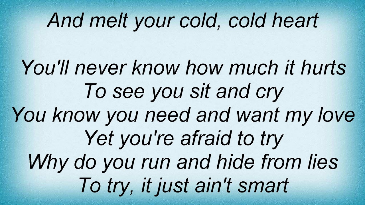 Cold cold heart текст. Cold Heart текст. My Heart is Cold. Cold Cold Heart текст песни. Cold little Heart Lyrics.