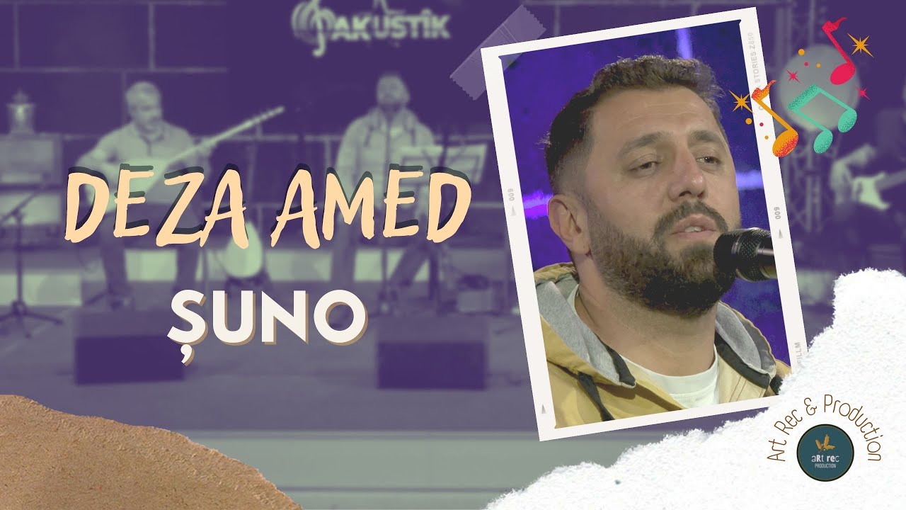 Deza Amed - Şuno | Akûstîk © 2022