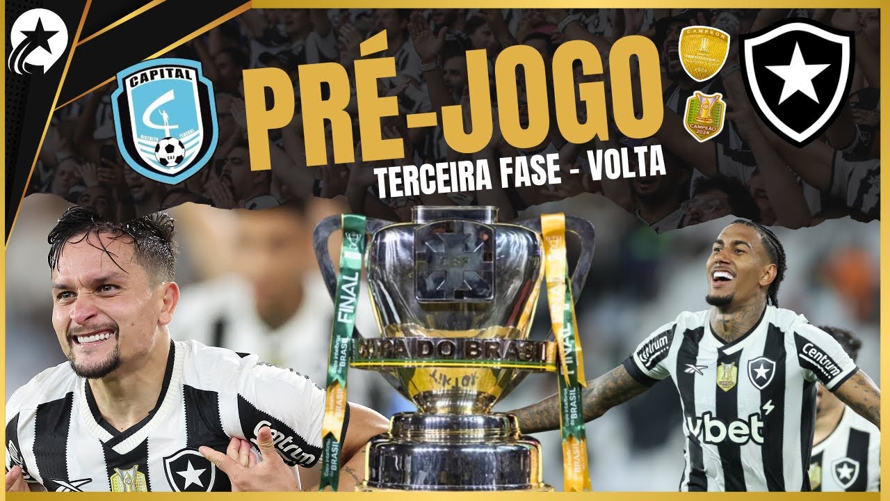 ⚽️PRÉ-JOGO CAPITAL x BOTAFOGO - COPA DO BRASIL - TERCEIRA FASE (VOLTA ...