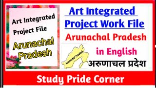 Arunachal Pradesh Art Integrated Project | Art Integrated Project Arunachal Pradesh in English