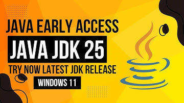 Java/Open JDK 25 Installation Guide | Windows 10/11 | 2025 | Early Access