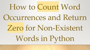 How to Count Word Occurrences and Return Zero for Non-Existent Words in Python