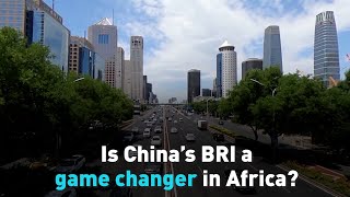 Is China’s BRI a game changer in Africa?