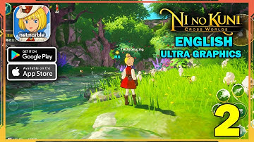 NI NO KUNI CROSS WORLDS Ultra Graphics Gameplay (Android, iOS) - Part 2