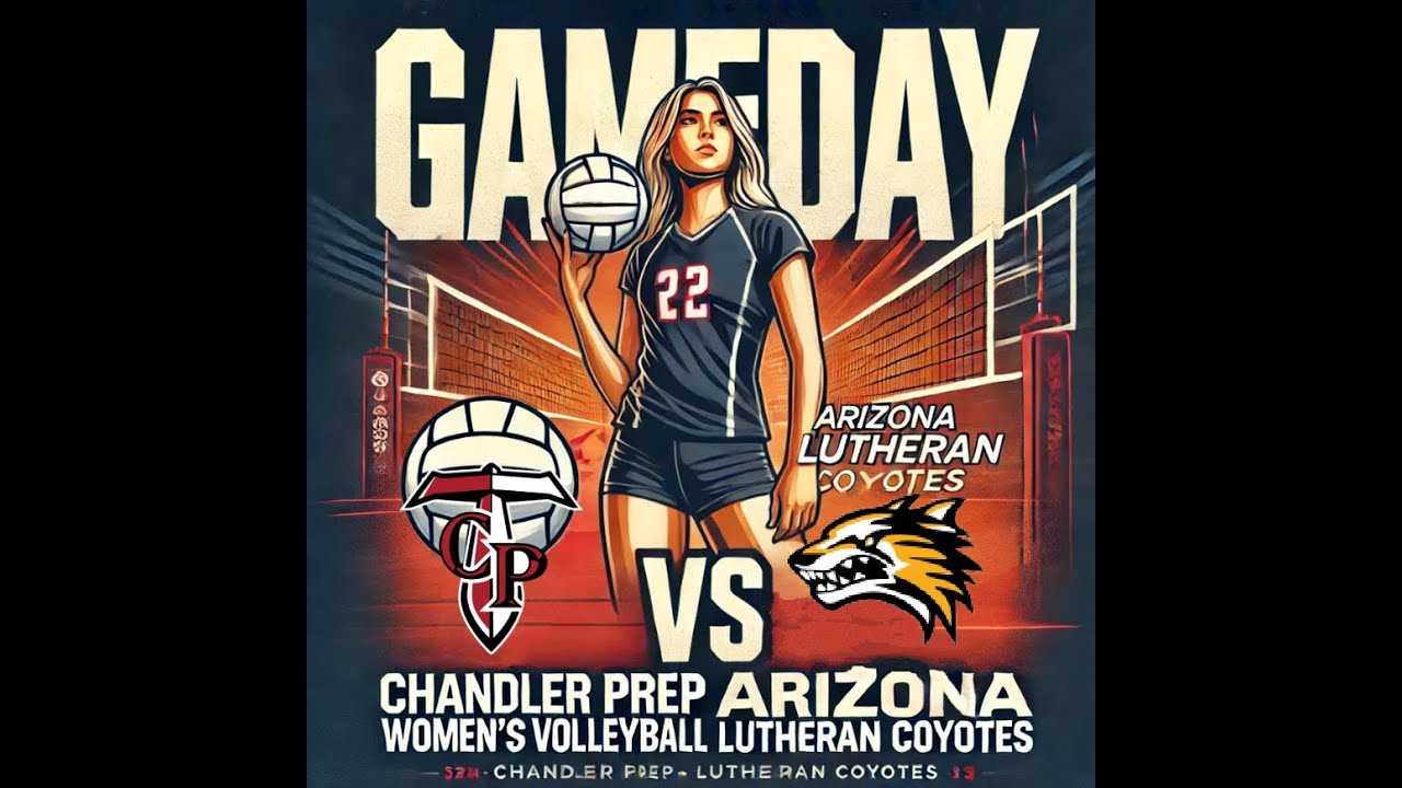 Chandler Prep Women's Volleyball vs AZ Lutheran Academy