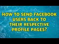 How to send Facebook users back to their respective Profile pages?