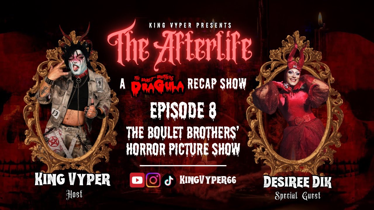 THE AFTERLIFE 💀🩸 A Dragula Recap Show | The Boulet Brothers' Horror Picture Show with DESIREE DIK