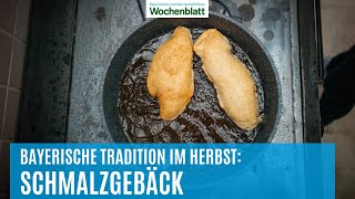 Schmalzgebäck selber machen | Bayerische Tradition im Herbst