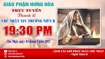 [TRỰC TUYẾN] THÁNH LỄ | CHỦ NHẬT XIV THƯỜNG NIÊN B - NGÀY 04 THÁNG 7 NĂM 2021