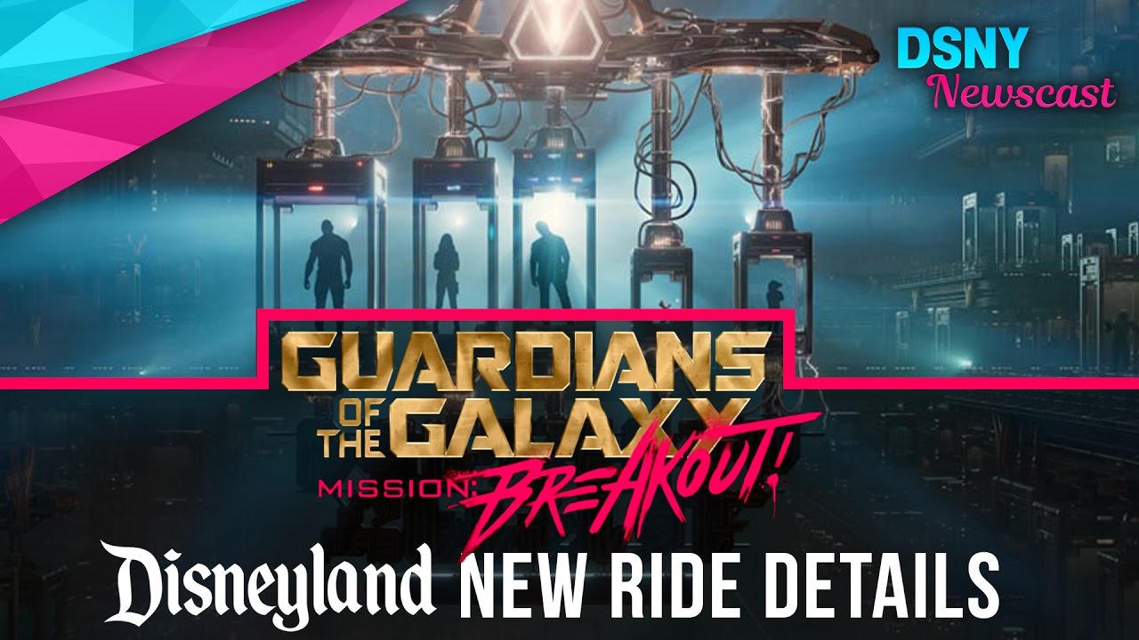 New Ride Details for 'Guardians of the Galaxy: Mission Breakout!' at DCA - Disney News - 26/4/17
