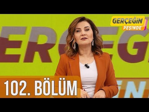 Gerçeğin Peşinde 102. Bölüm