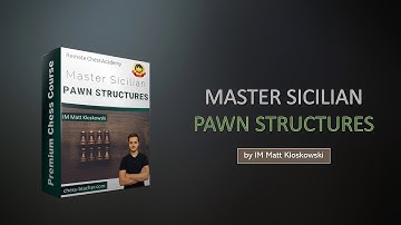 Chess Course: Master Sicilian Pawn Structures - Teaser