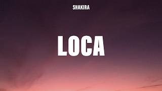 Shakira - Loca (Letra/Lyrics) ft. El Cata