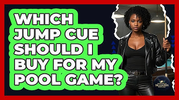 Which Jump Cue Should I Buy For My Pool Game? - Billiards Hustlers