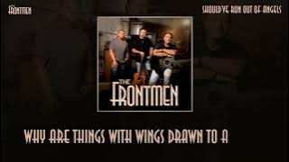 The Frontmen - Should've Run Out Of Angels (Lyric Video)