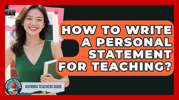 How To Write A Personal Statement For Teaching? - Aspiring Teacher Guide