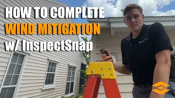 Completing a Wind Mitigation Inspection with InspectSnap