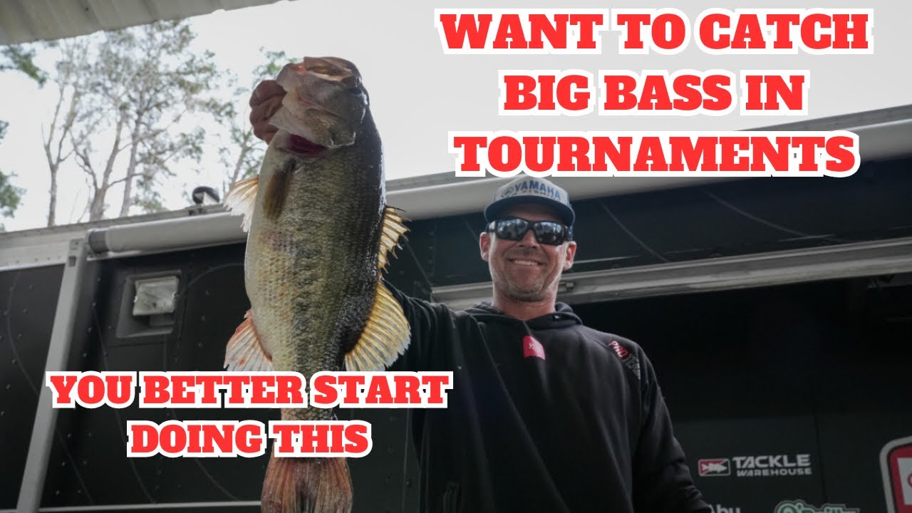 If you want to catch BIG BASS in Tournaments (You better start doing this)