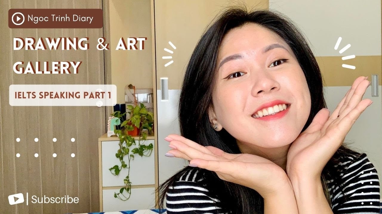 IELTS SPEAKING PART 1 DRAWING AND ART GALLERY YouTube