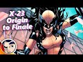 X 23 S Female Wolverine Origin Full Story From Comicstorian