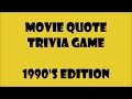 Movie Quotes Trivia Game - 1990's Edition