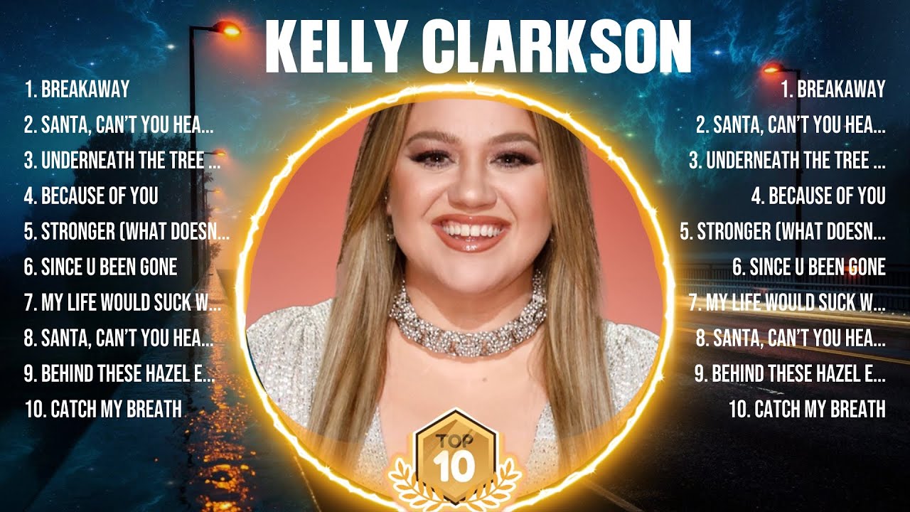 Kelly Clarkson Greatest Hits 2024 Collection - Top 10 Hits Playlist Of All Time Kelly Clarkson Greatest Hits 2024 Collection - Top 10 Hits Playlist Of All Time