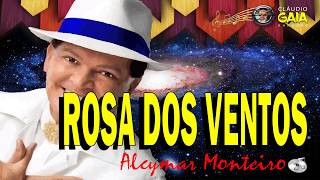 ROSA DOS VENTOS = ALCYMAR MONTEIRO - KARAOKÊ