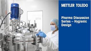 Hygienic Design - Pharma Trends Discussion Series METTLER TOLEDO Industrial