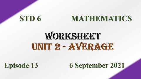 Worksheet | STD 6 Average| Mathematics | First Bell 2.0 VICTERS | 6 September 2021