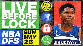 NBA DFS Live Before Lock (Sunday 5\/26\/24) | DraftKings \& FanDuel NBA Lineups