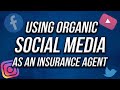 Using Organic Social Media As An Insurance Agent